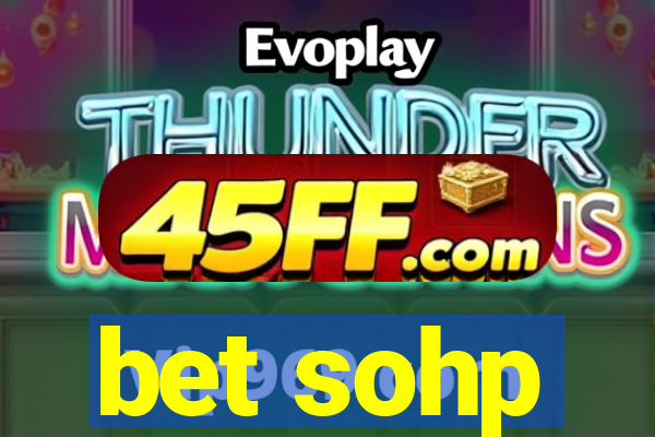 bet sohp
